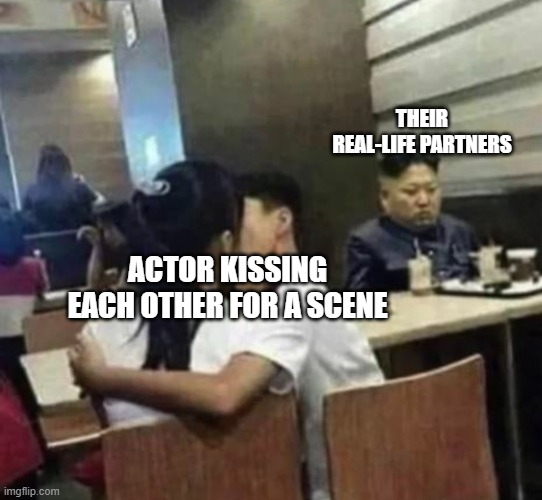 being left out friend meme - Their RealLife Partners Actor Kissing Each Other For A Scene imgflip.com