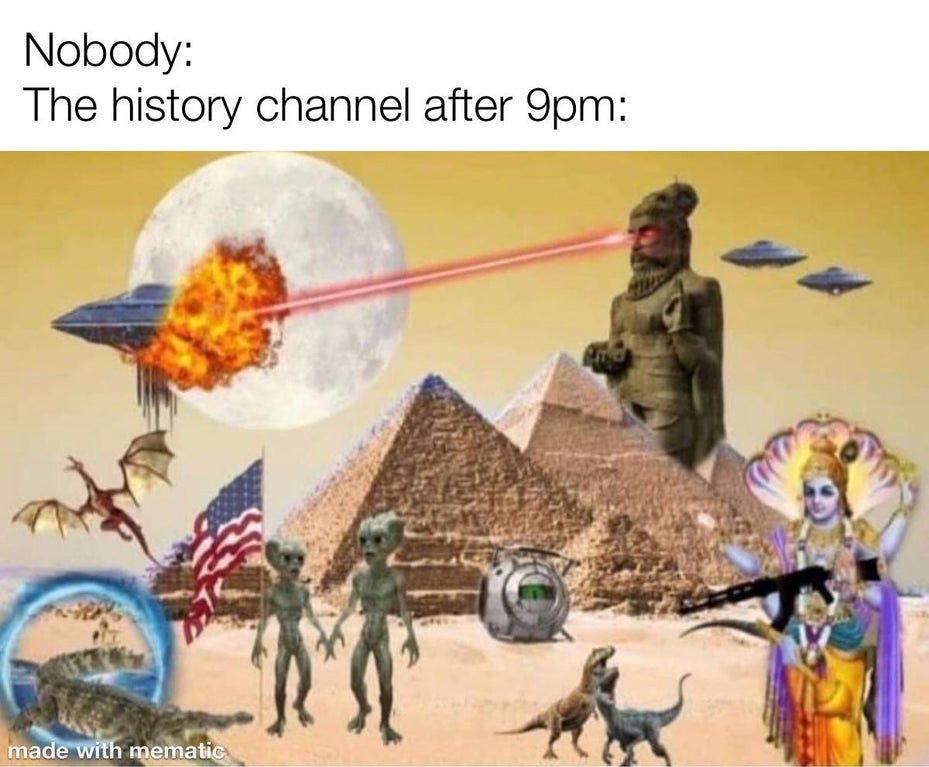 cartoon - Nobody The history channel after 9pm made with mematic