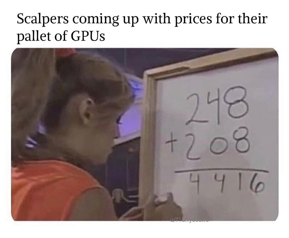 248 208 meme - Scalpers coming up with prices for their pallet of GPUs 248 208 8 4416