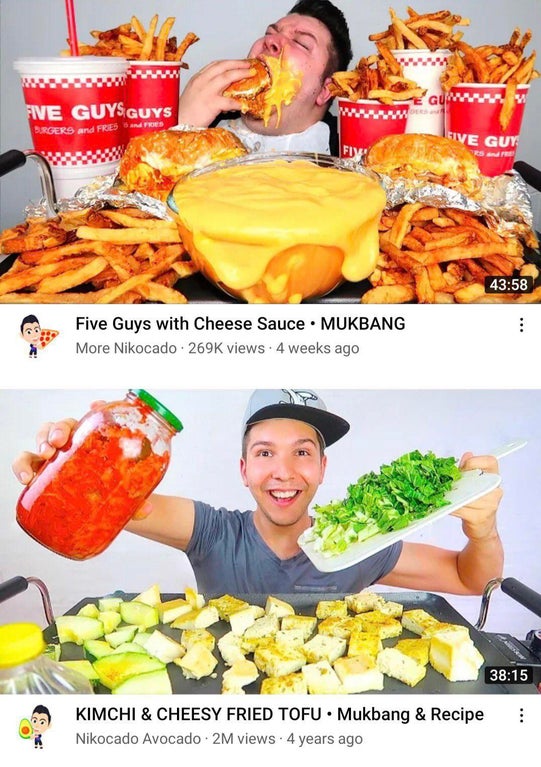 junk food - Gu Five Guysguys Bergers and Fresses Eive Guy 1 Five Guys with Cheese Sauce . Mukbang More Nikocado views 4 weeks ago O 23 Kimchi & Cheesy Fried Tofu . Mukbang & Recipe Nikocado Avocado 2M views 4 years ago