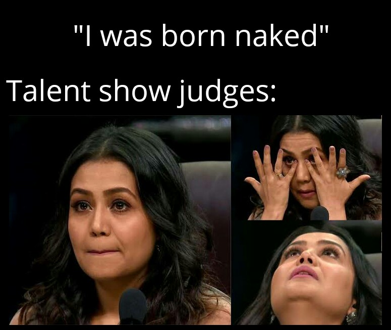 neha kakkar cries - "I was born naked" Talent show judges