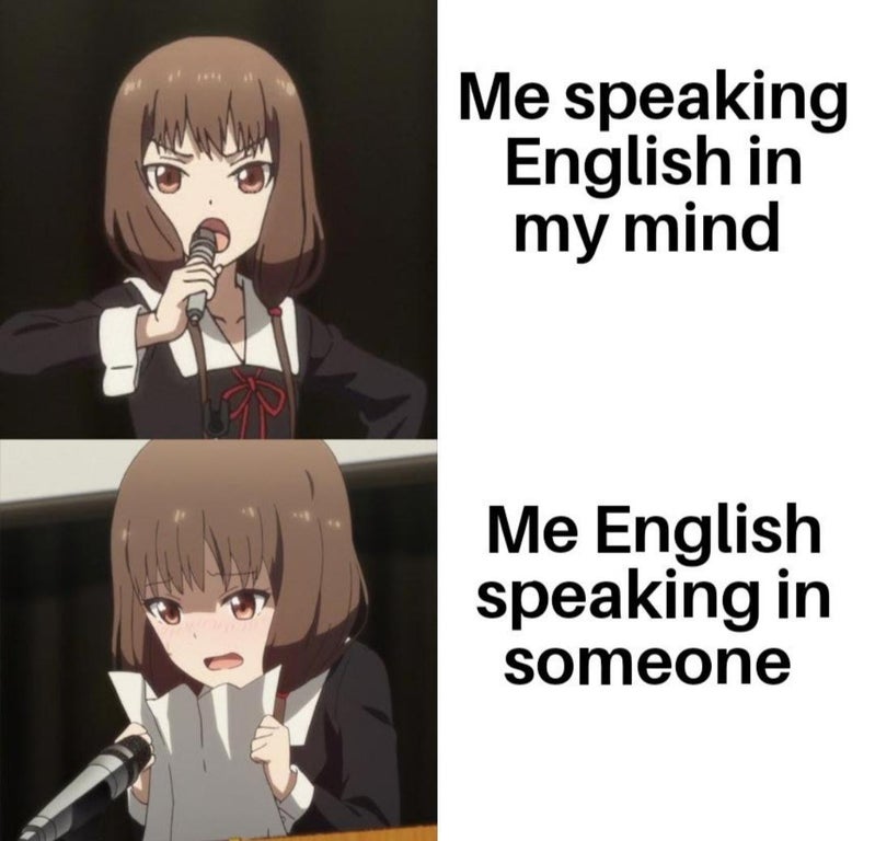 anime online classes meme - Me speaking English in my mind Me English speaking in someone