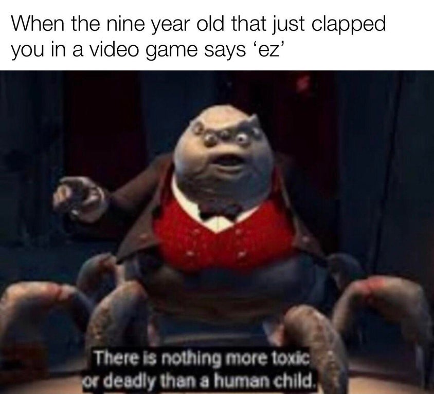 halo reach kids meme - When the nine year old that just clapped you in a video game says 'ez' There is nothing more toxic or deadly than a human child.