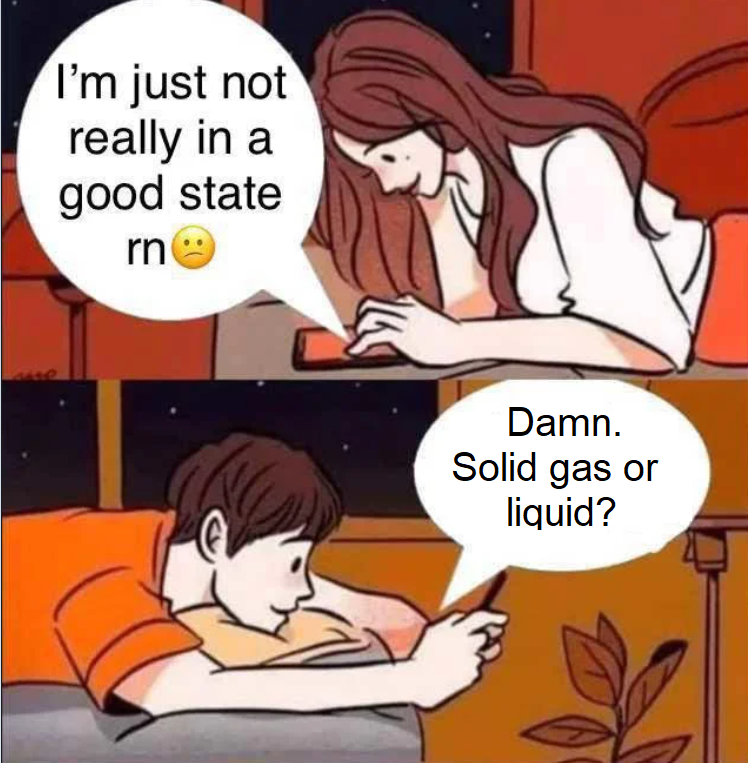 small penis meme - I'm just not really in a good state rn Damn. Solid gas or liquid?