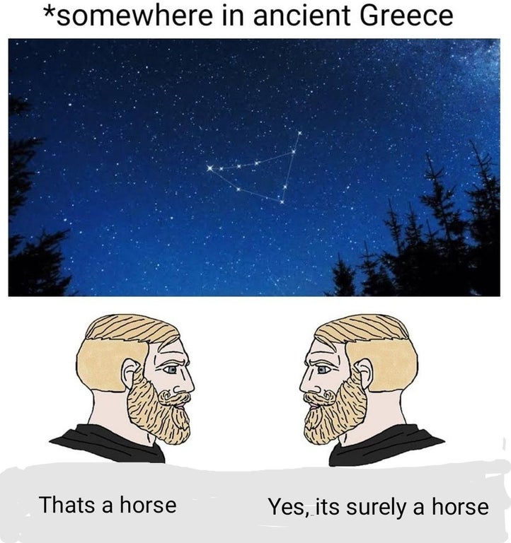 chad meme - somewhere in ancient Greece Thats a horse Yes, its surely a horse