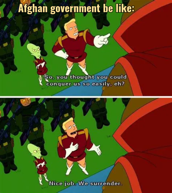 zapp brannigan quotes - Afghan government be So, you thought you could conquer us so easily, eh? Nice job. We surrender.