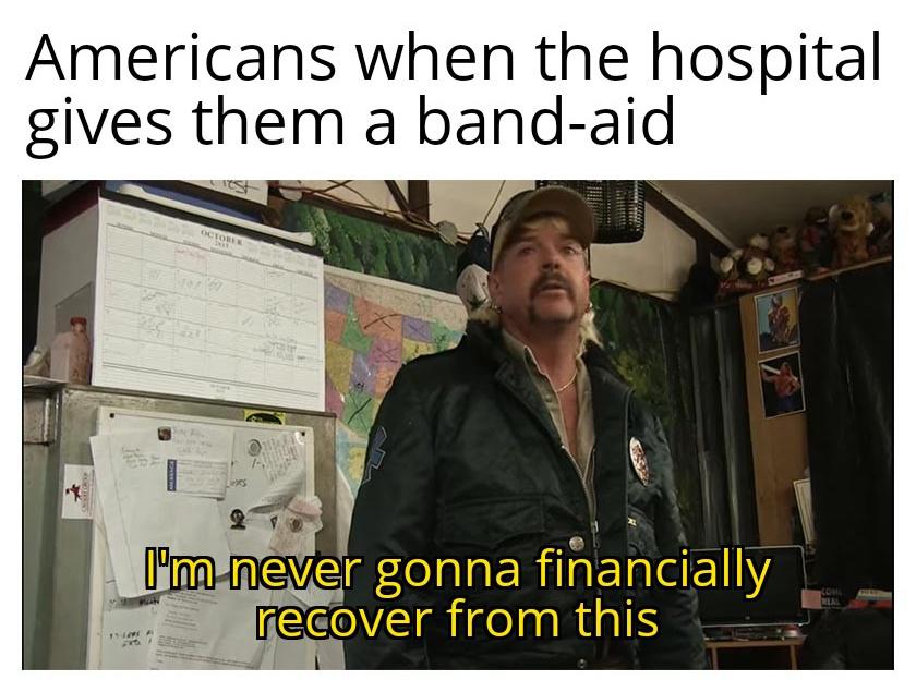 phasmophobia memes - Americans when the hospital gives them a bandaid Octor Ca 1 I'm never gonna financially recover from this