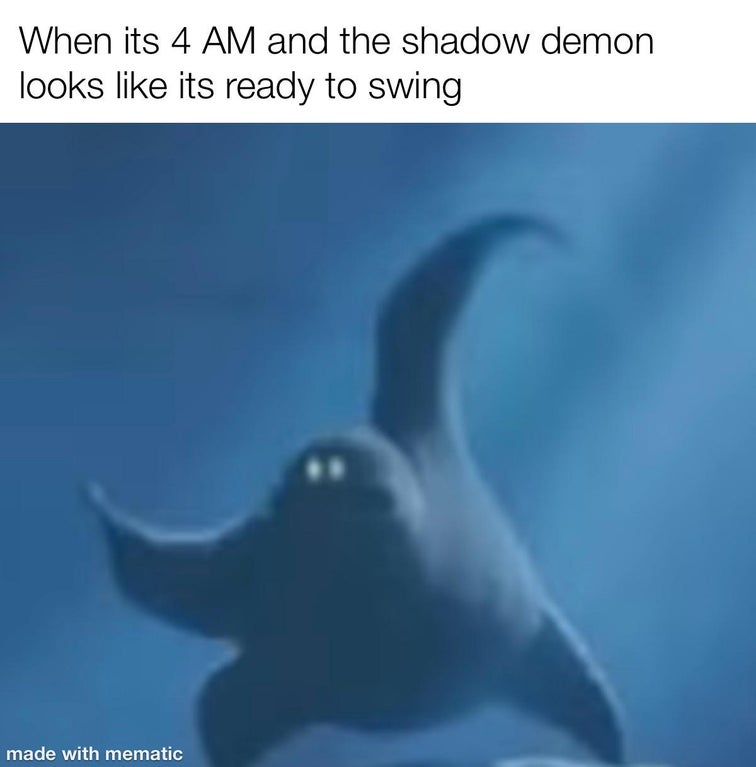 fauna - When its 4 Am and the shadow demon looks its ready to swing made with mematic