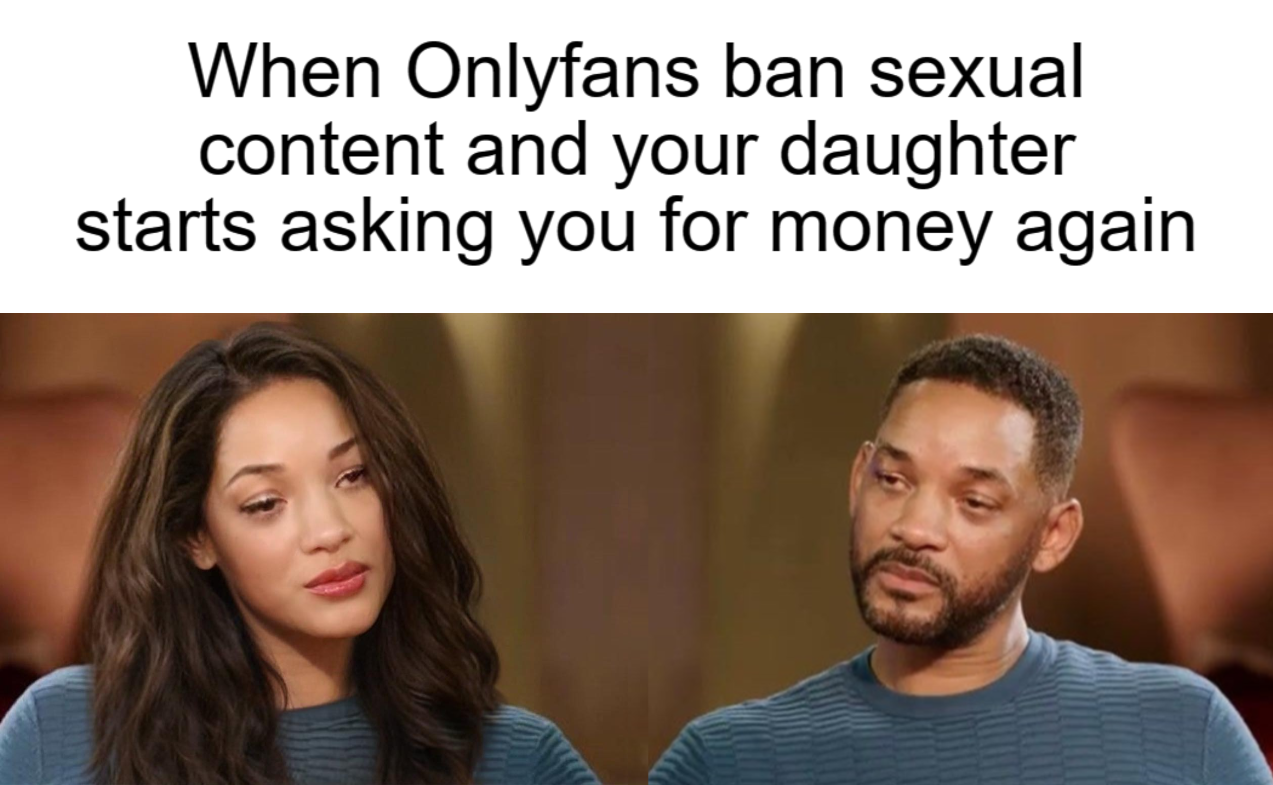 conversation - When Onlyfans ban sexual content and your daughter starts asking you for money again