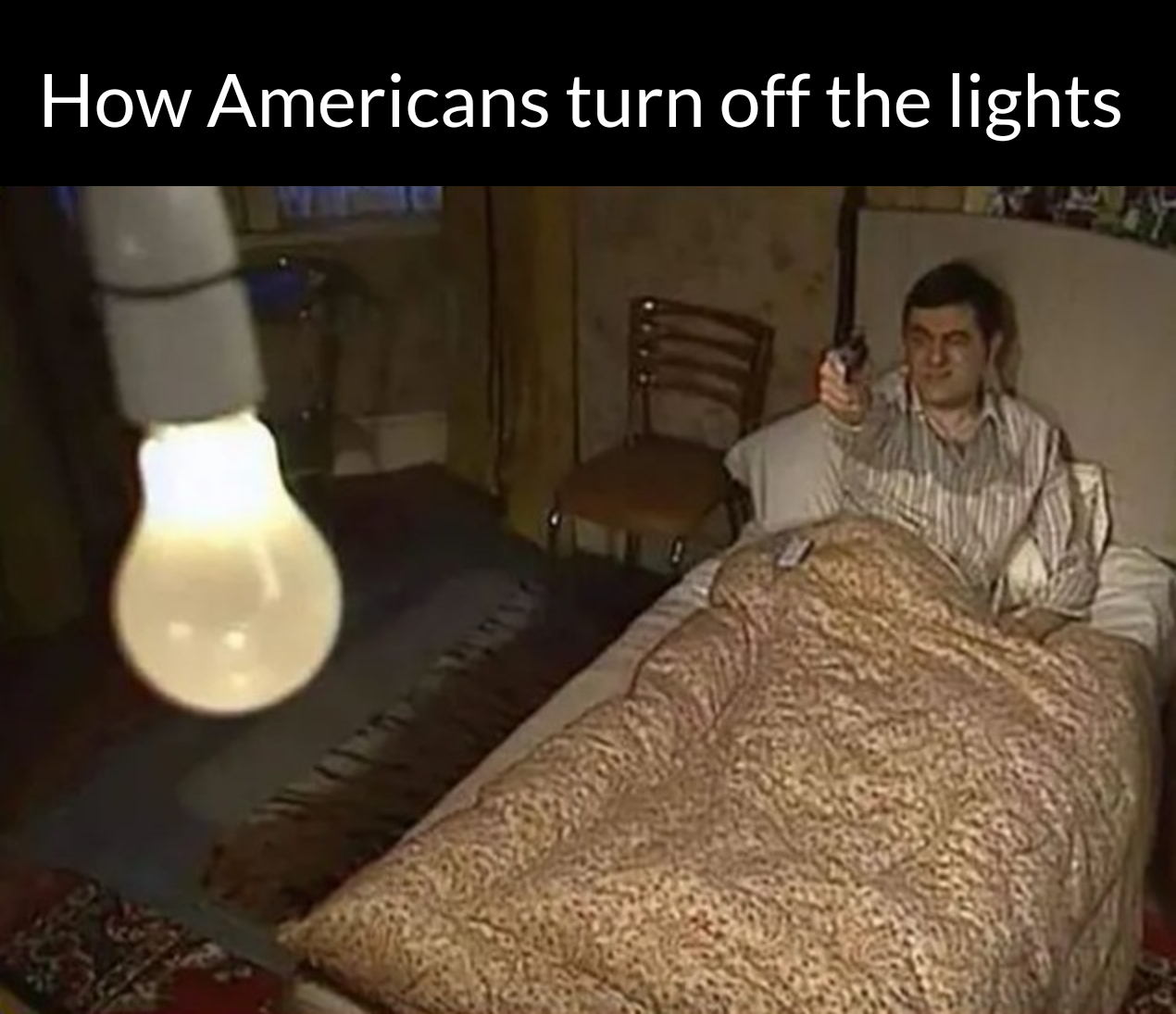 lazy are you meme - How Americans turn off the lights