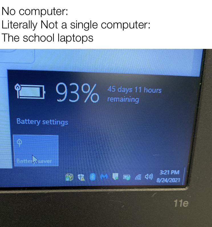 software - No computer Literally Not a single computer The school laptops 93% 45 days 11 hours remaining Battery settings 8242021 11e