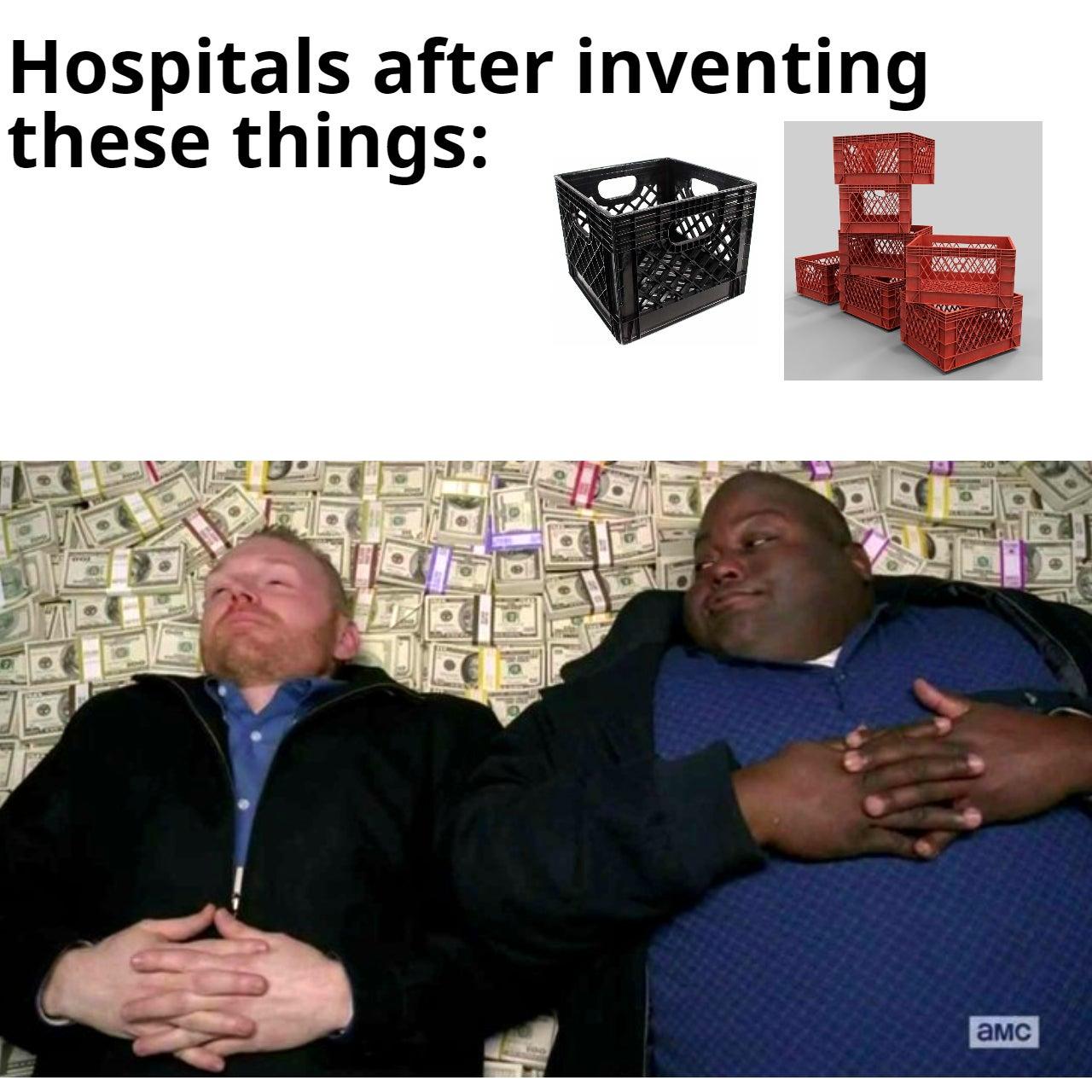 breaking bad cash meme - Hospitals after inventing these things 11