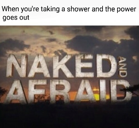 photo caption - When you're taking a shower and the power goes out Naked Afrald