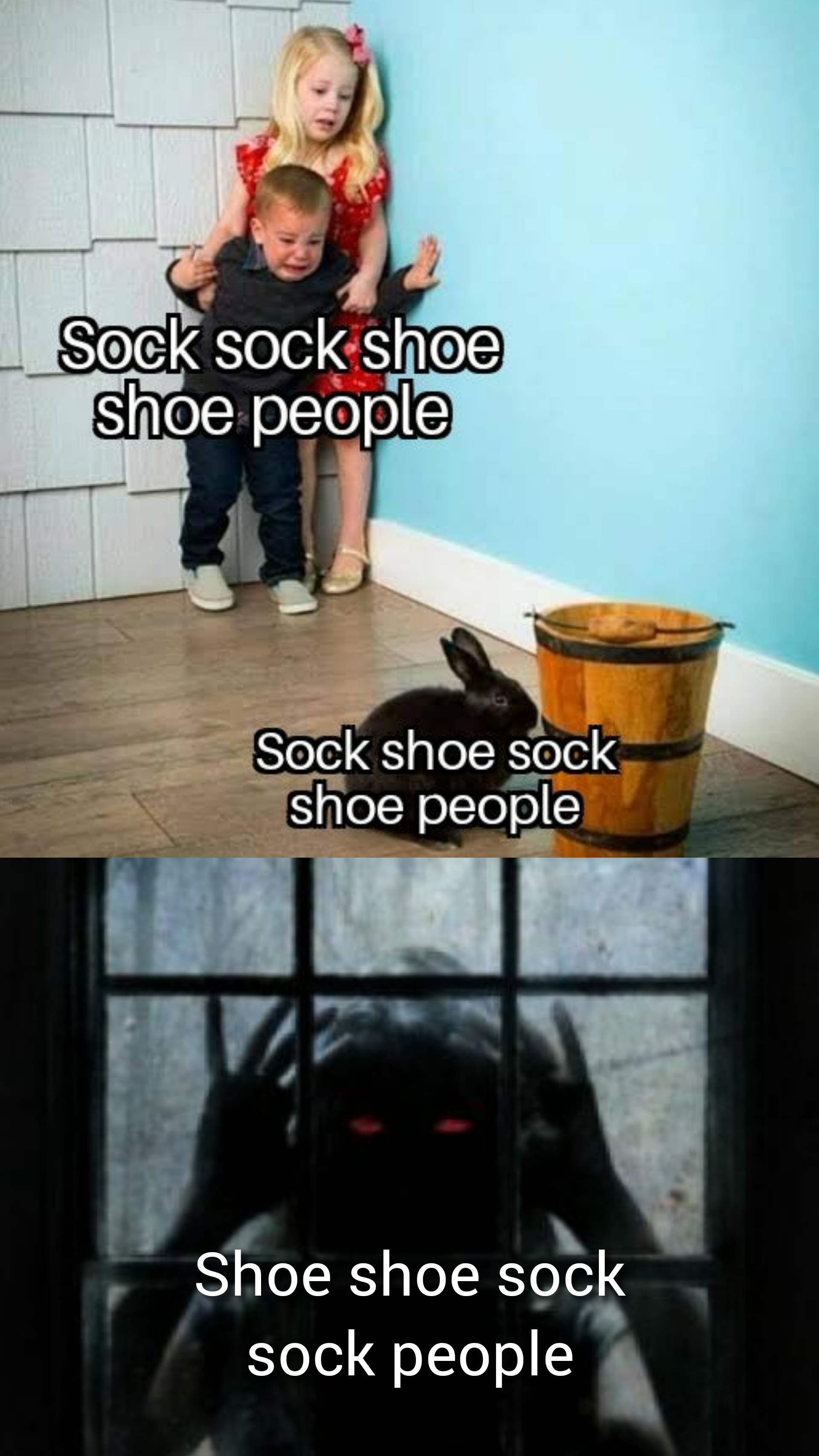 kids scared of rabbit meme - Sock sock shoe shoe people Sock shoe sock shoe people Shoe shoe sock sock people