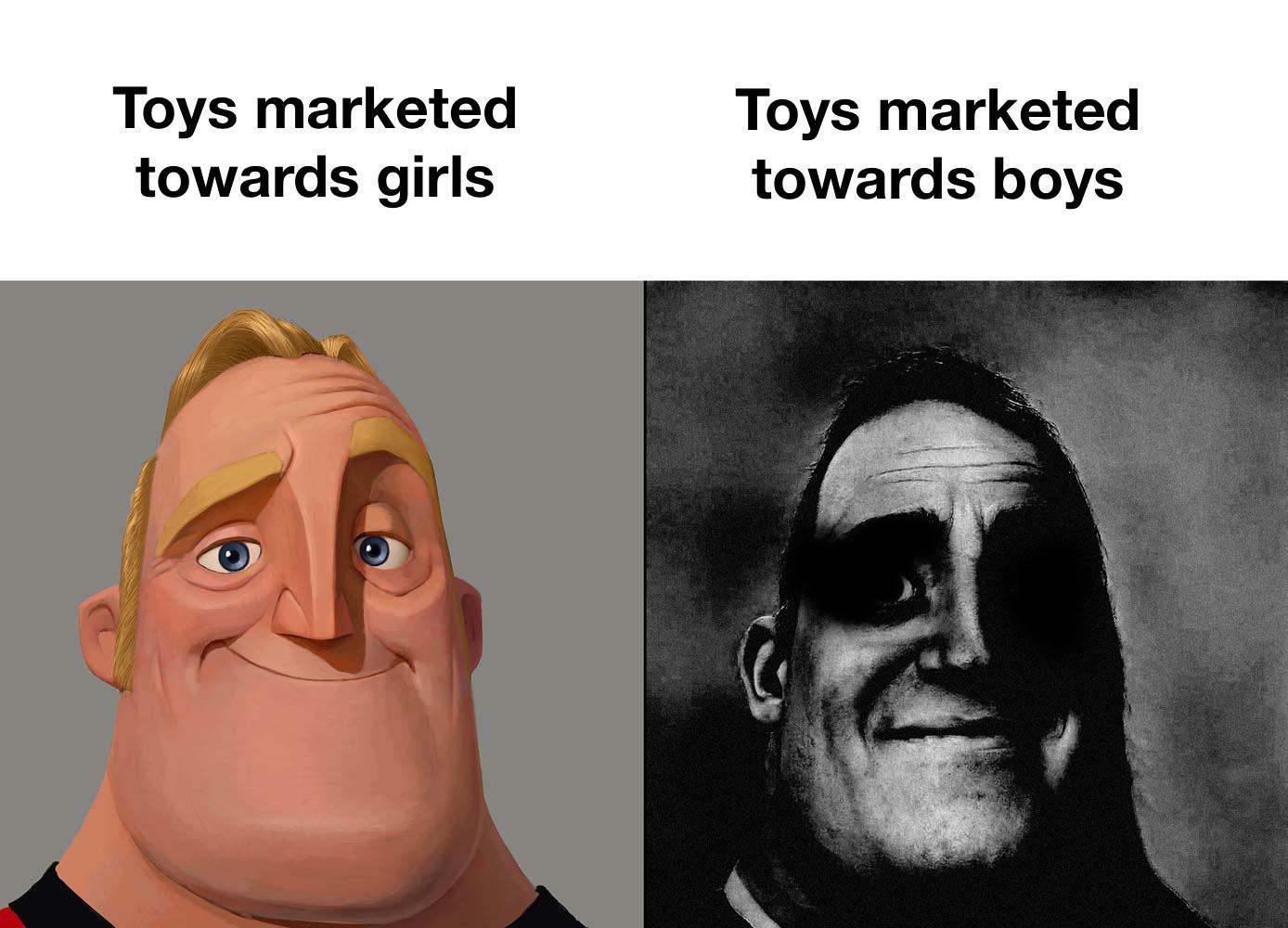 dark mr incredible meme - Toys marketed towards girls Toys marketed towards boys