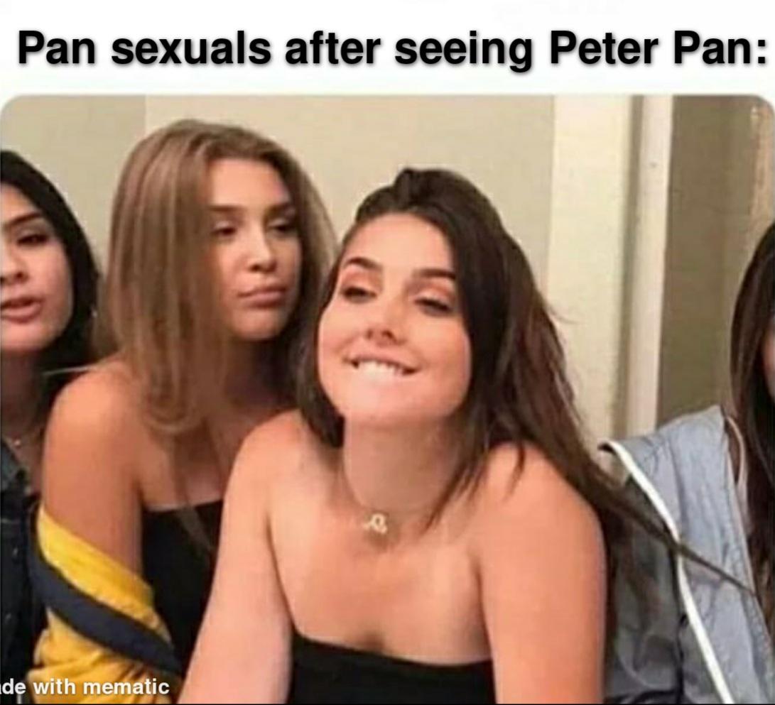 she's wet - Pan sexuals after seeing Peter Pan de with mematic
