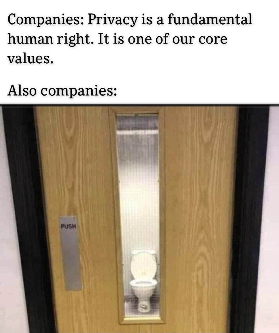 whatsapp privacy policy meme - Companies Privacy is a fundamental human right. It is one of our core values. Also companies Push