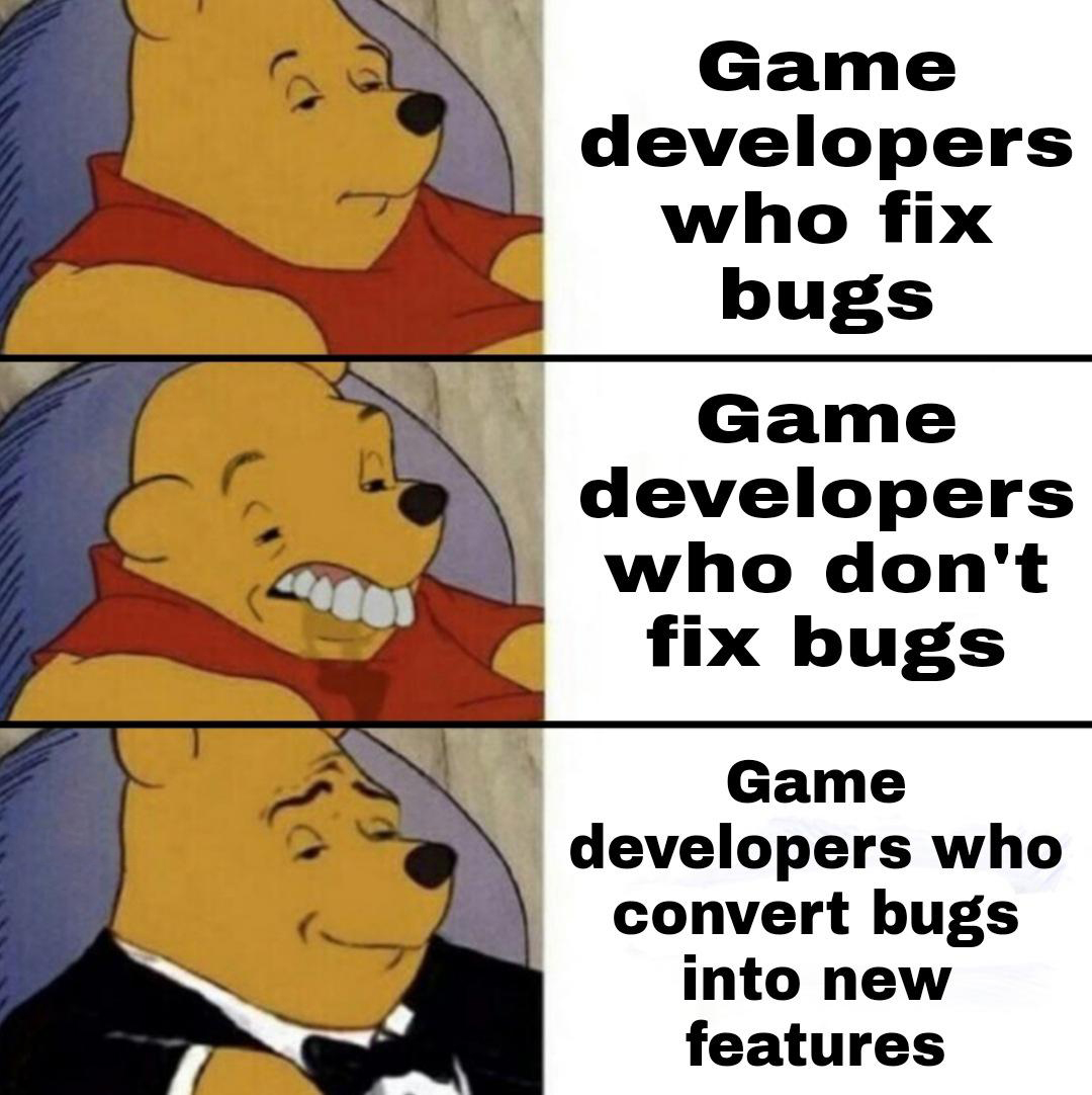 english is my second language meme - Game developers who fix bugs Game developers who don't fix bugs Game developers who convert bugs into new features