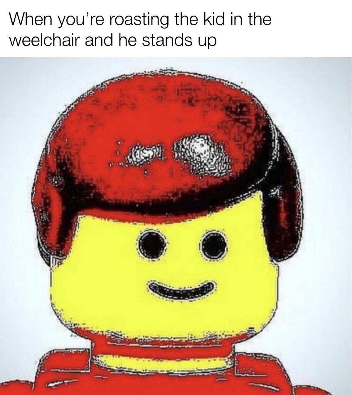 dank memes - When you're roasting the kid in the weelchair and he stands up