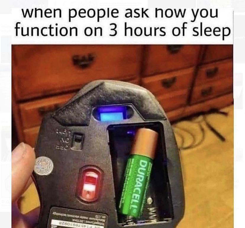 dank memes - funny memes - people ask how i function on 3 hours of sleep meme - when people ask how you function on 3 hours of sleep Cargar Duracell Cursos Even es Bolso