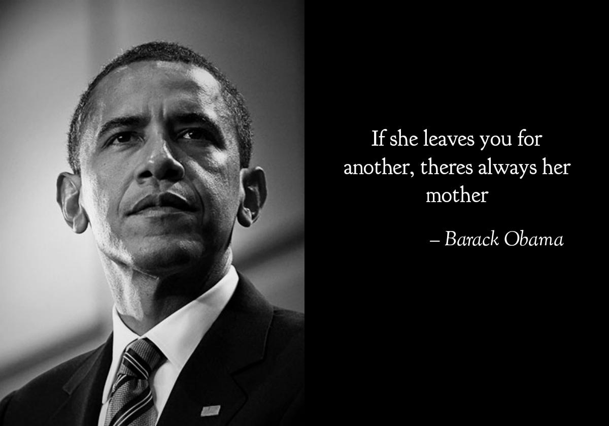 obama smp live - If she leaves you for another, theres always her mother Barack Obama