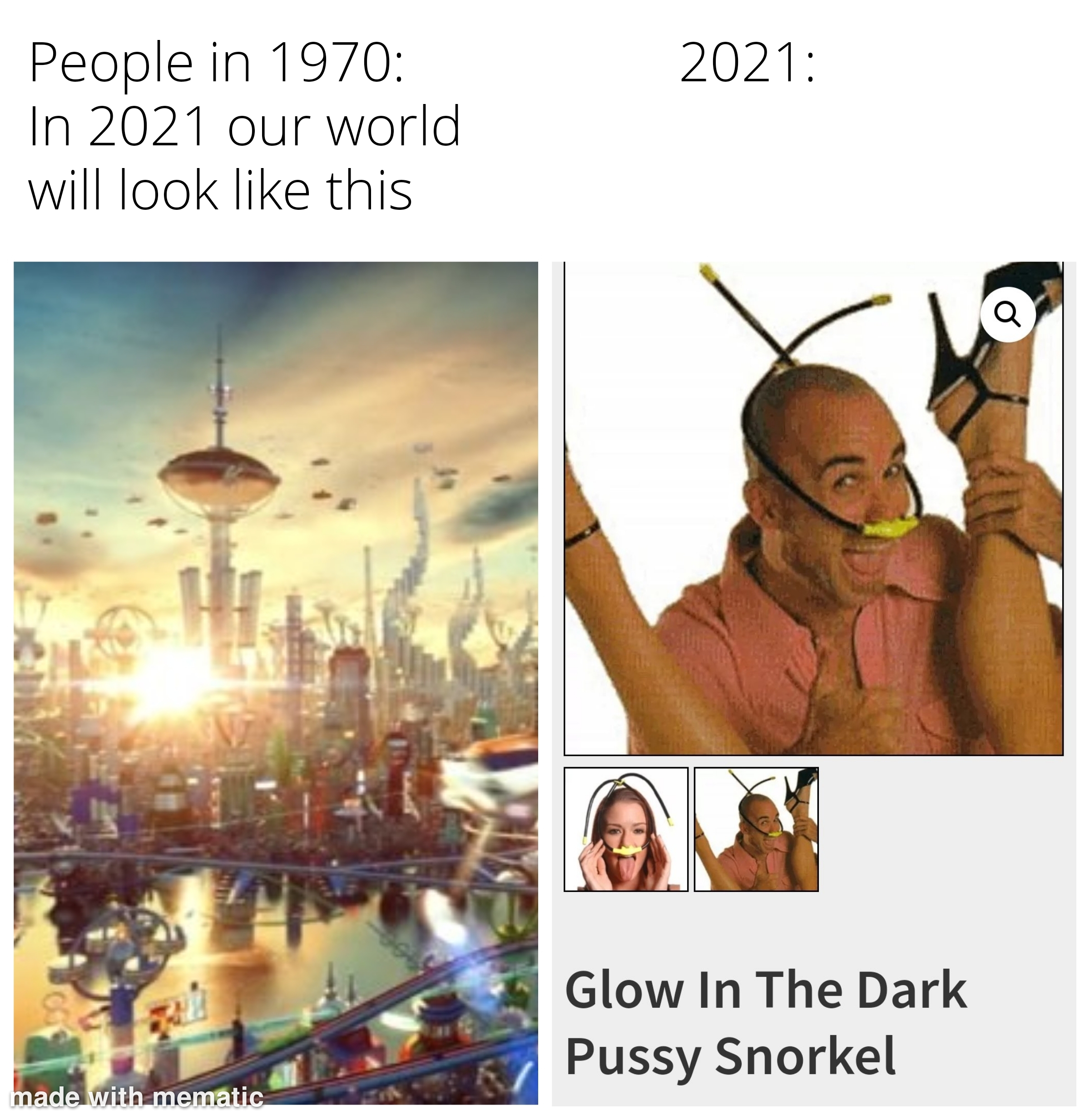 tourism - 2021 People in 1970 In 2021 our world will look this Glow In The Dark Pussy Snorkel made with mematic