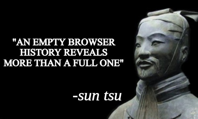 sun tzu - An Empty Browser History Reveals More Than A Full One" sun tsu