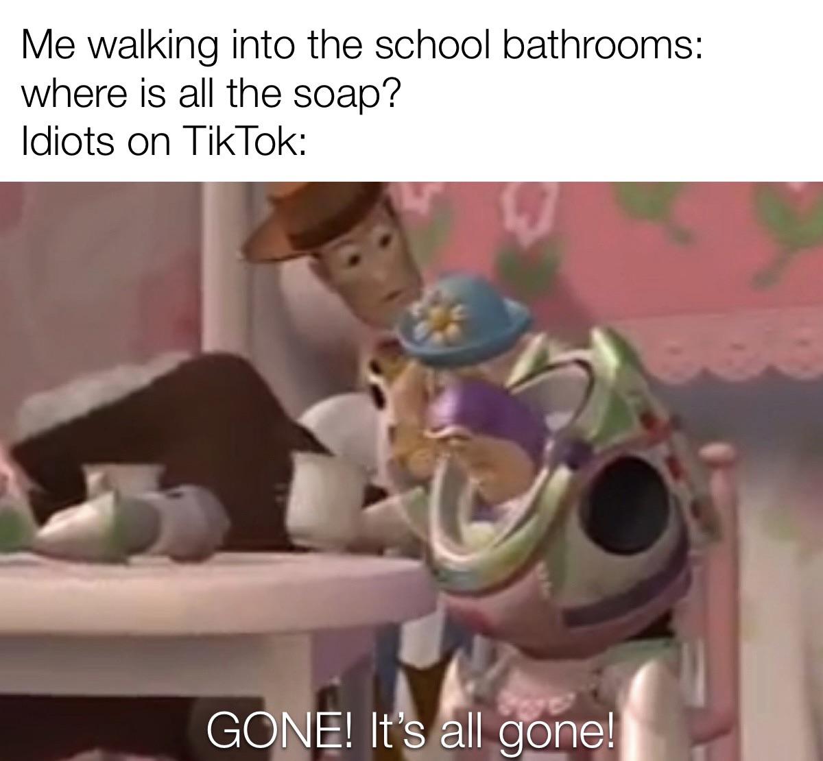 cartoon - Me walking into the school bathrooms where is all the soap? Idiots on TikTok Gone! It's all gone!