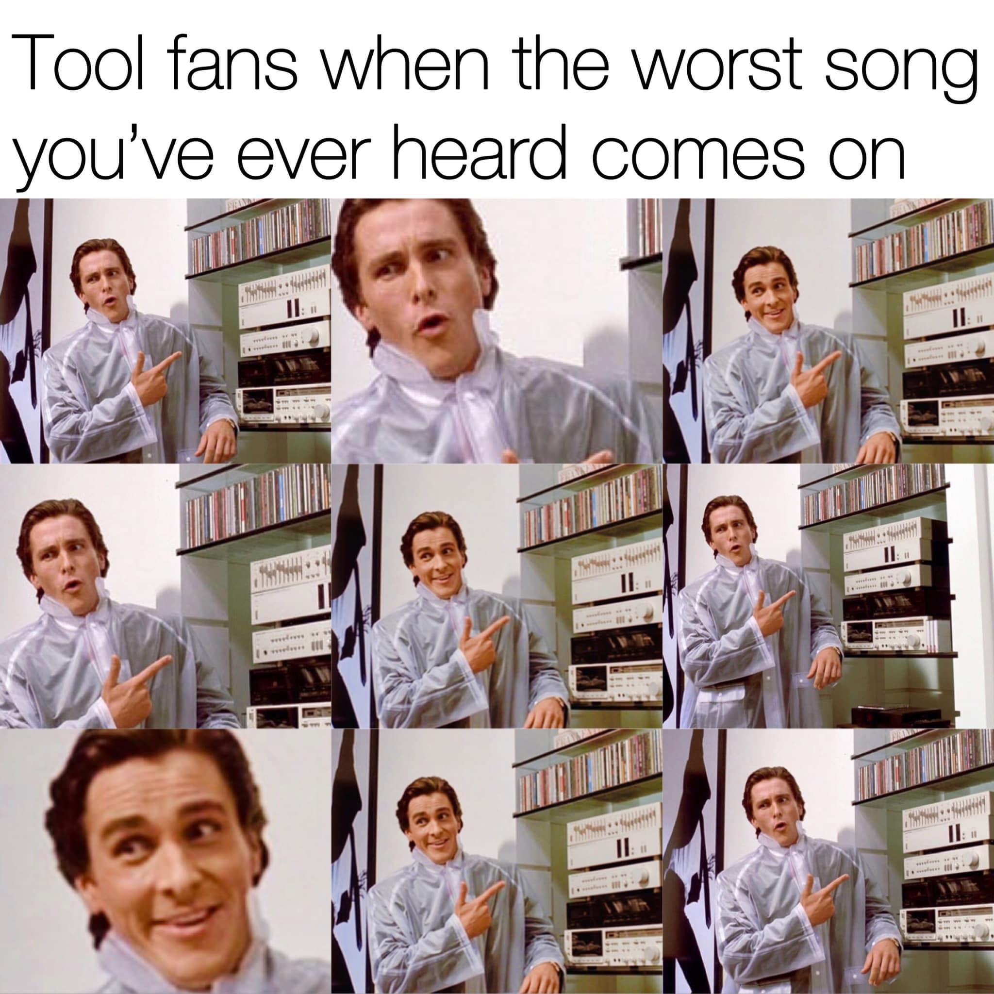 collage - Tool fans when the worst song you've ever heard comes on w Ii. Ii Il An .. . Ild Ii . Il