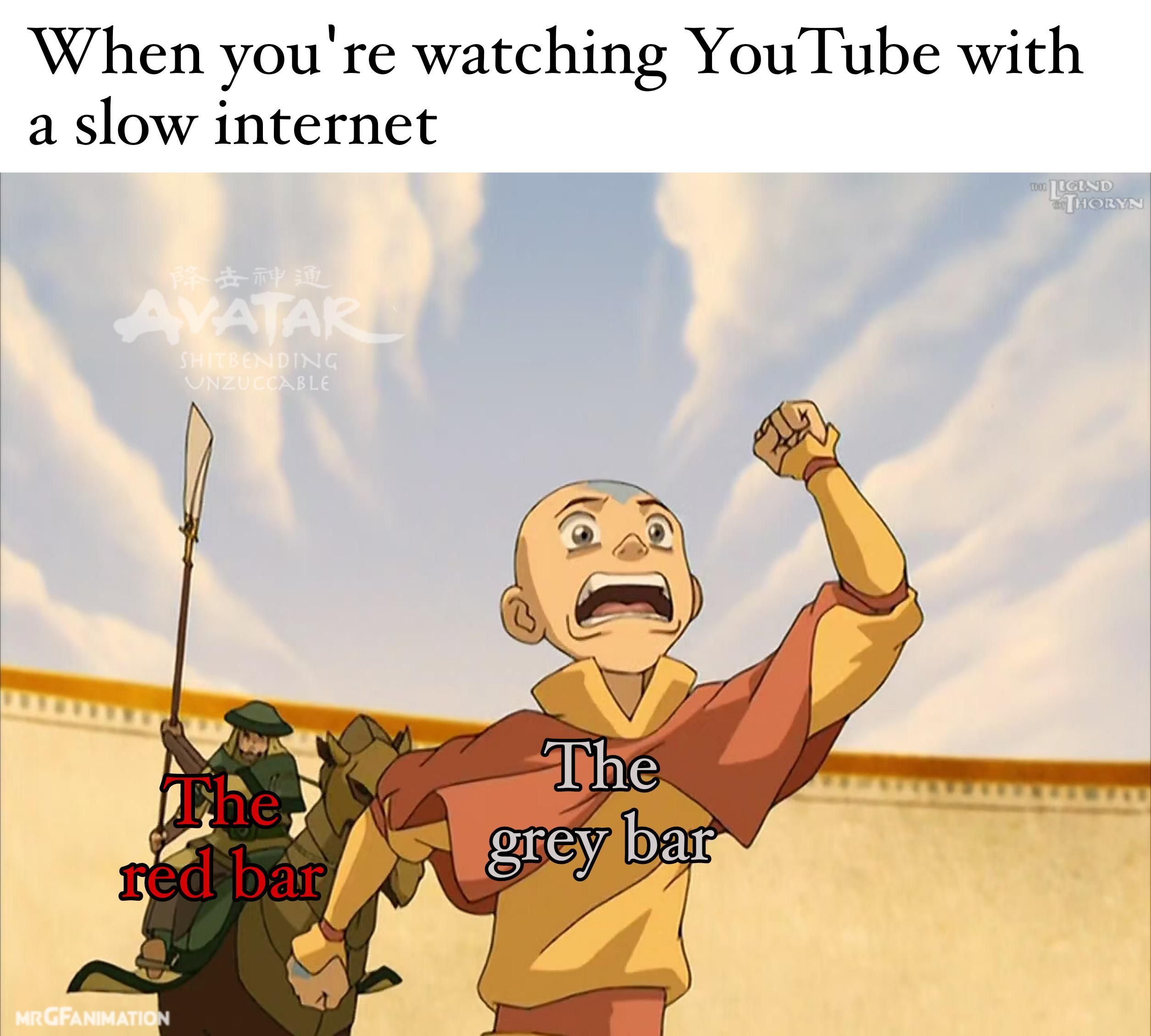 cartoon - When you're watching YouTube with a slow internet 1000 Lgend Thoryn Ft Avatar Shitbending Unzuccable The The red bar grey bar A Mrgfanimation