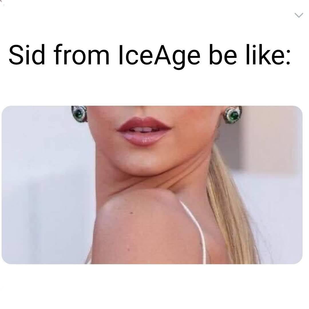 ester exposito meme sid - Sid from IceAge be