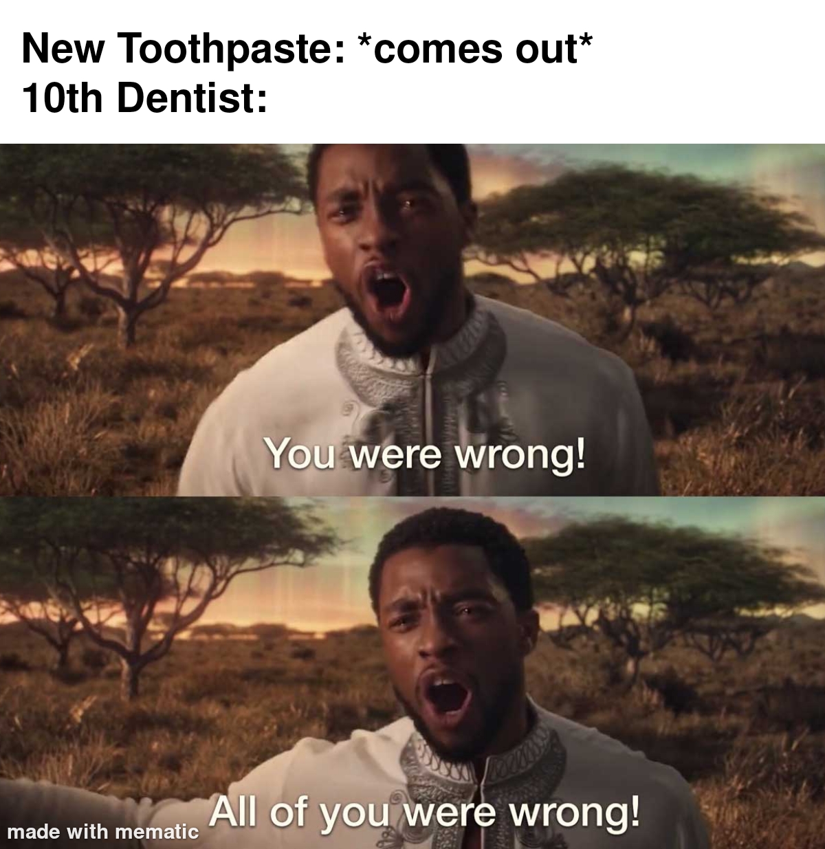 black panther all of you were wrong - New Toothpaste comes out 10th Dentist You were wrong! All of you were wrong! made with mematic