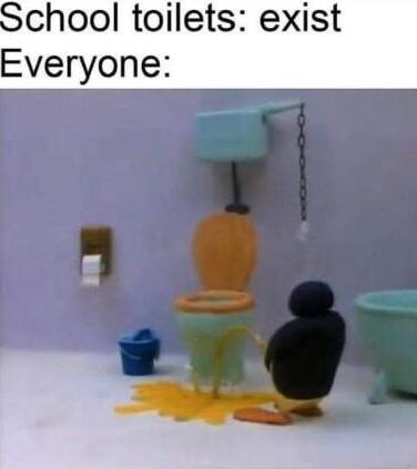 yoot meme - School toilets exist Everyone