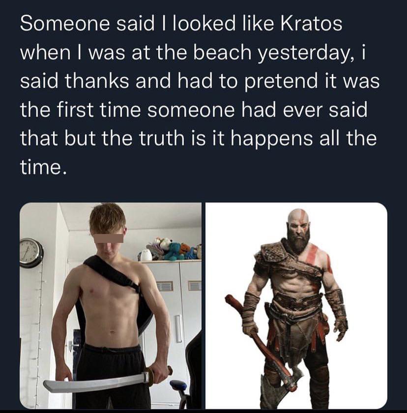 cringe pics - wtf pics - shoulder - Someone said I looked Kratos when I was at the beah yesterday, i said thanks and had to pretend it was the first time someone had ever said that but the truth is it happens all the time.