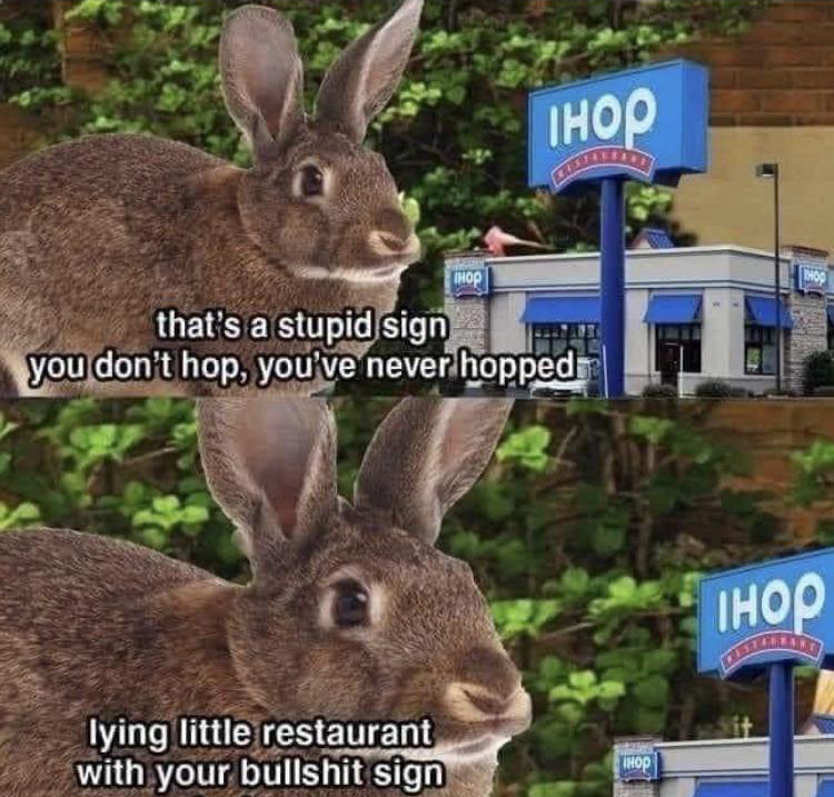 dank memes - you don t hop meme - Mo that's a stupid sign you don't hop, you've never hopped, Dla lying little restaurant with your bullshit sign