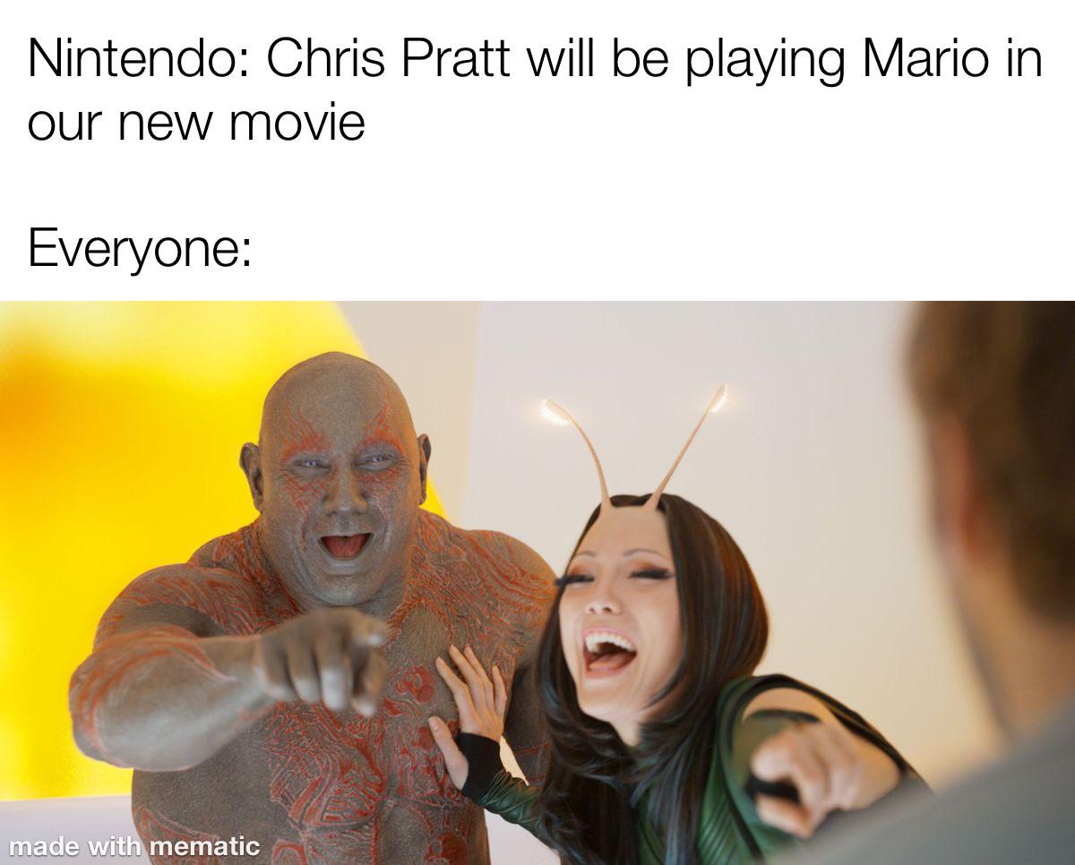 dank memes - drax and mantis - Nintendo Chris Pratt will be playing Mario in our new movie Everyone made with mematic