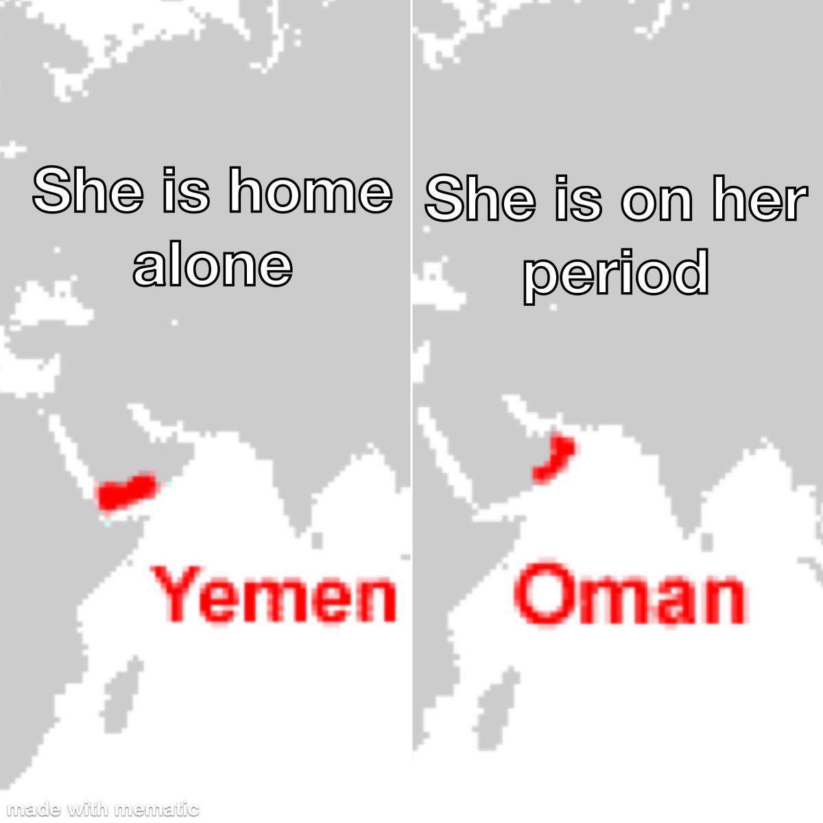 She is home She is on her alone period 1 Yemen Oman made with mematic