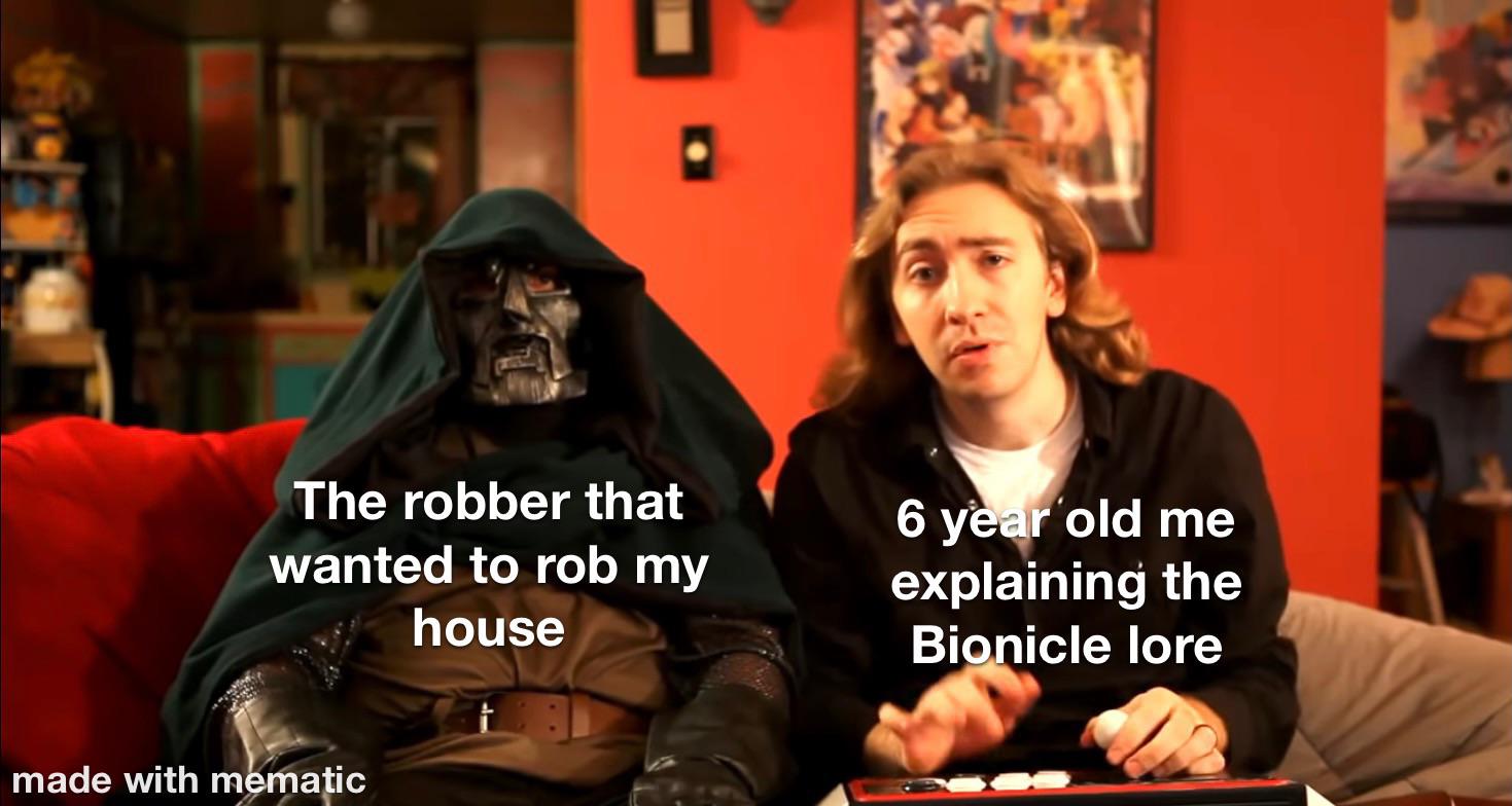 photo caption - The robber that wanted to rob my house 6 year old me explaining the Bionicle lore made with mematic