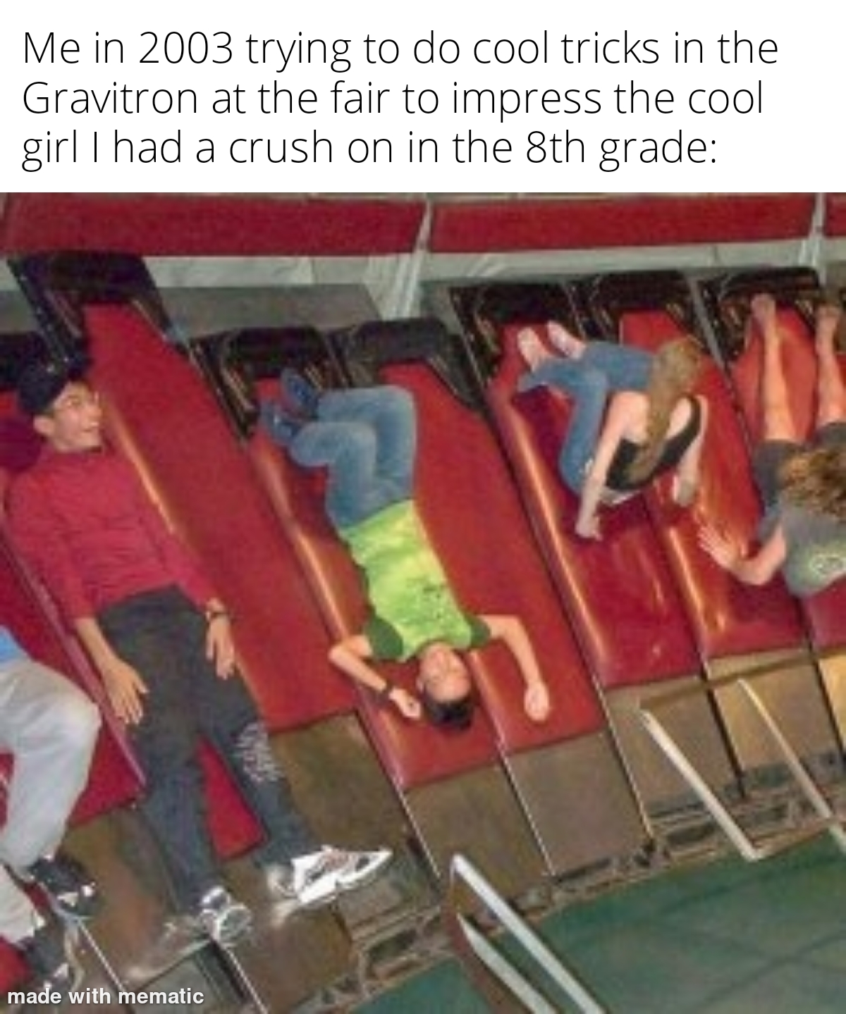 inside gravitron - Me in 2003 trying to do cool tricks in the Gravitron at the fair to impress the cool girl I had a crush on in the 8th grade made with mematic