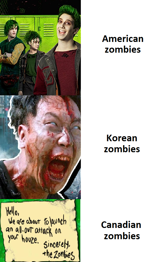funny memes - zombie - American zombies Korean zombies Hello We are about to launch an alout attack on your houze. Sincerely the Zombies Canadian zombies