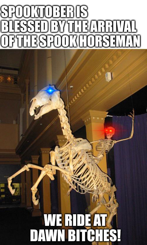 skeleton riding horse meme - Spooktober Is Blessed By The Arrival Of The Spook Horseman pluu