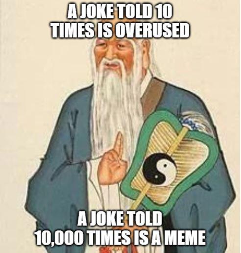 lao tzu drawing - Ajoke Told 10 Times Is Overused A Joke Told 10,000 Times Is A Meme