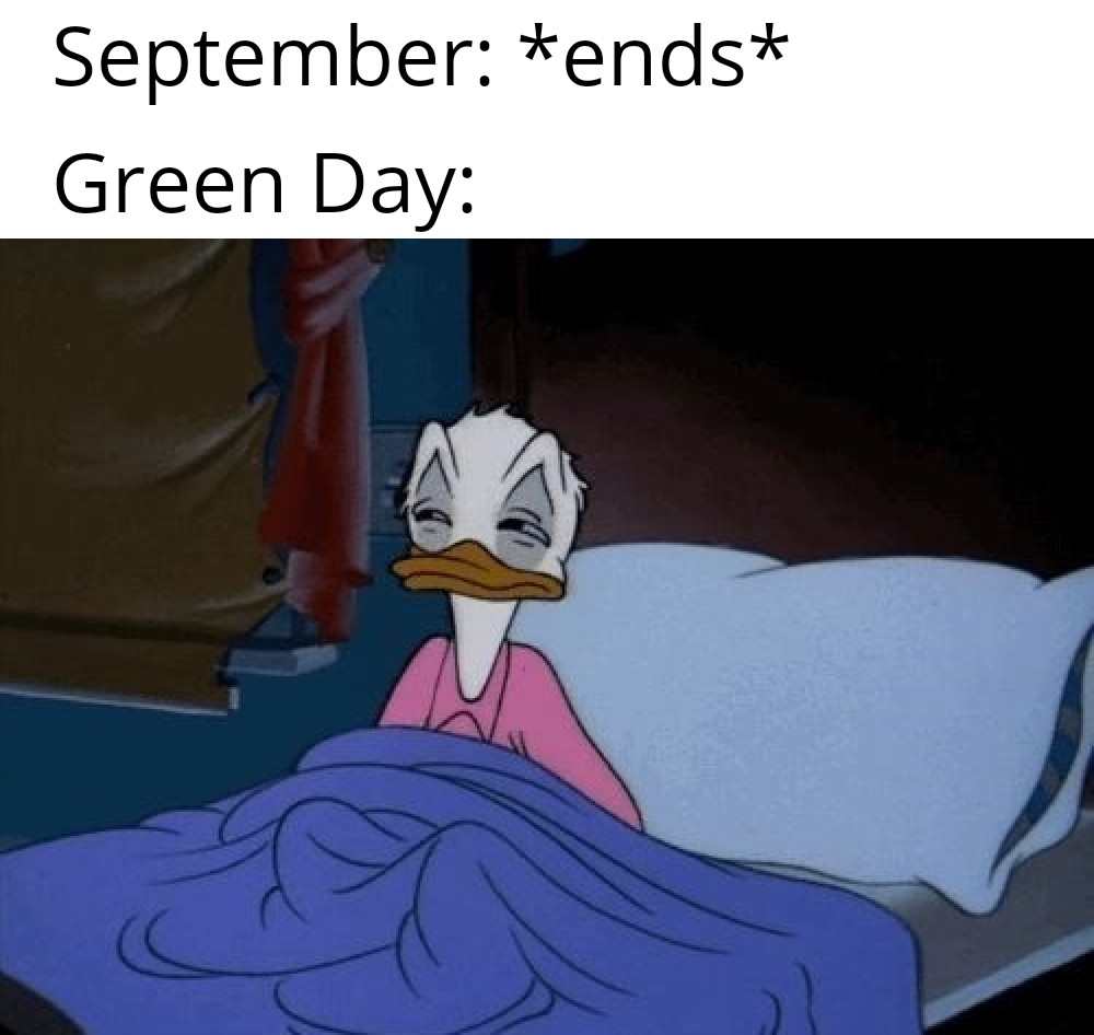 need sleep - September ends Green Day
