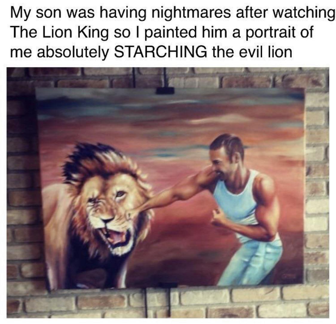 absolutely starching the evil lion - My son was having nightmares after watching The Lion King so I painted him a portrait of me absolutely Starching the evil lion