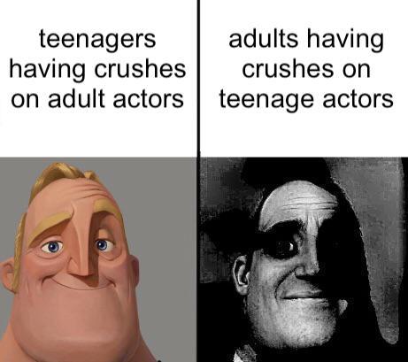 traumatized mr incredible - teenagers adults having having crushes crushes on on adult actors teenage actors