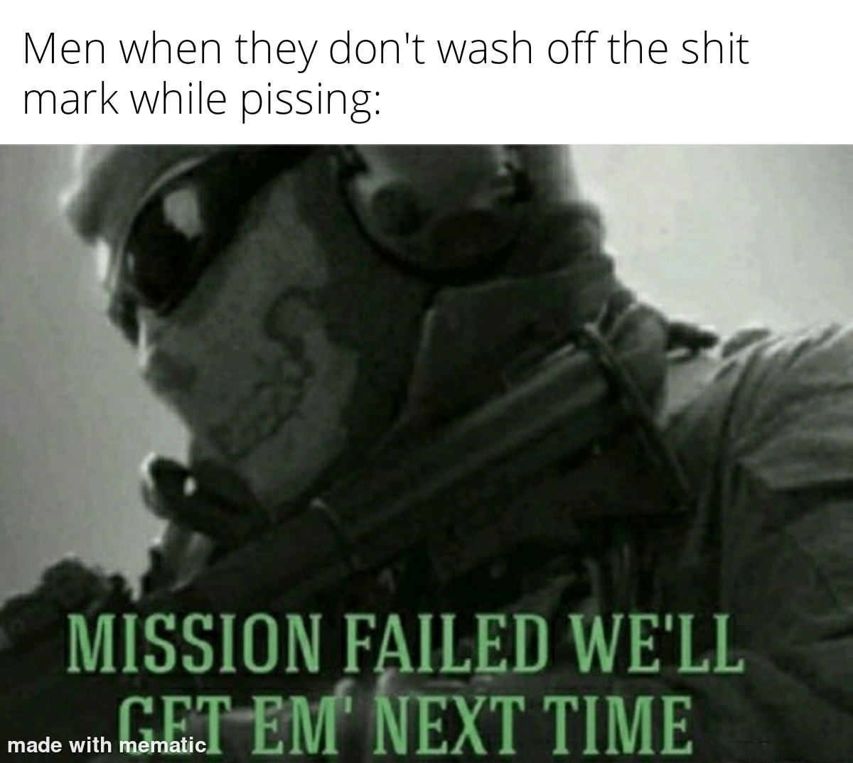 dank memes - call of duty modern warfare - Men when they don't wash off the shit mark while pissing Mission Failed We'Ll Cret Em' Next Time made with mematic