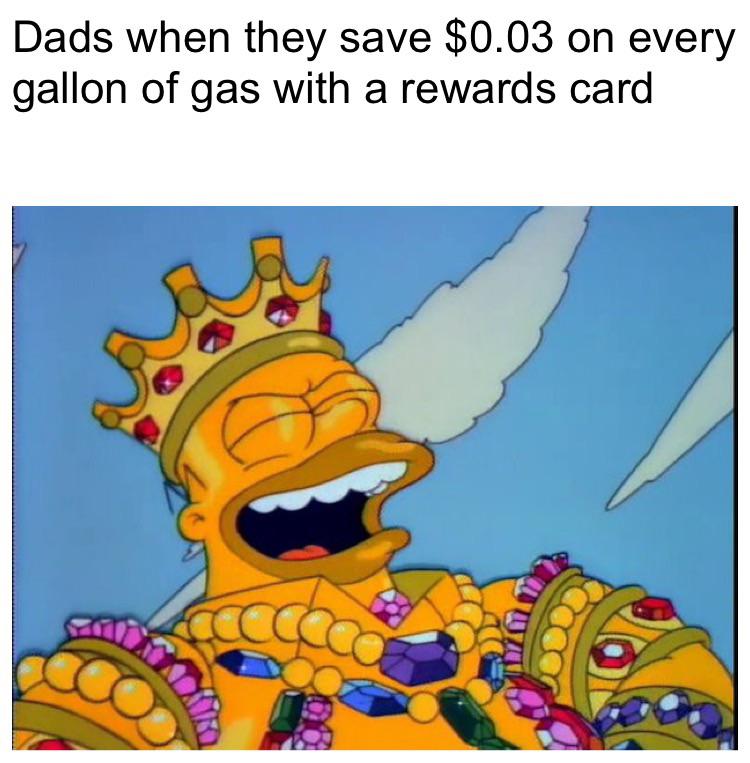dank memes - simpsons meme - Dads when they save $0.03 on every gallon of gas with a rewards card