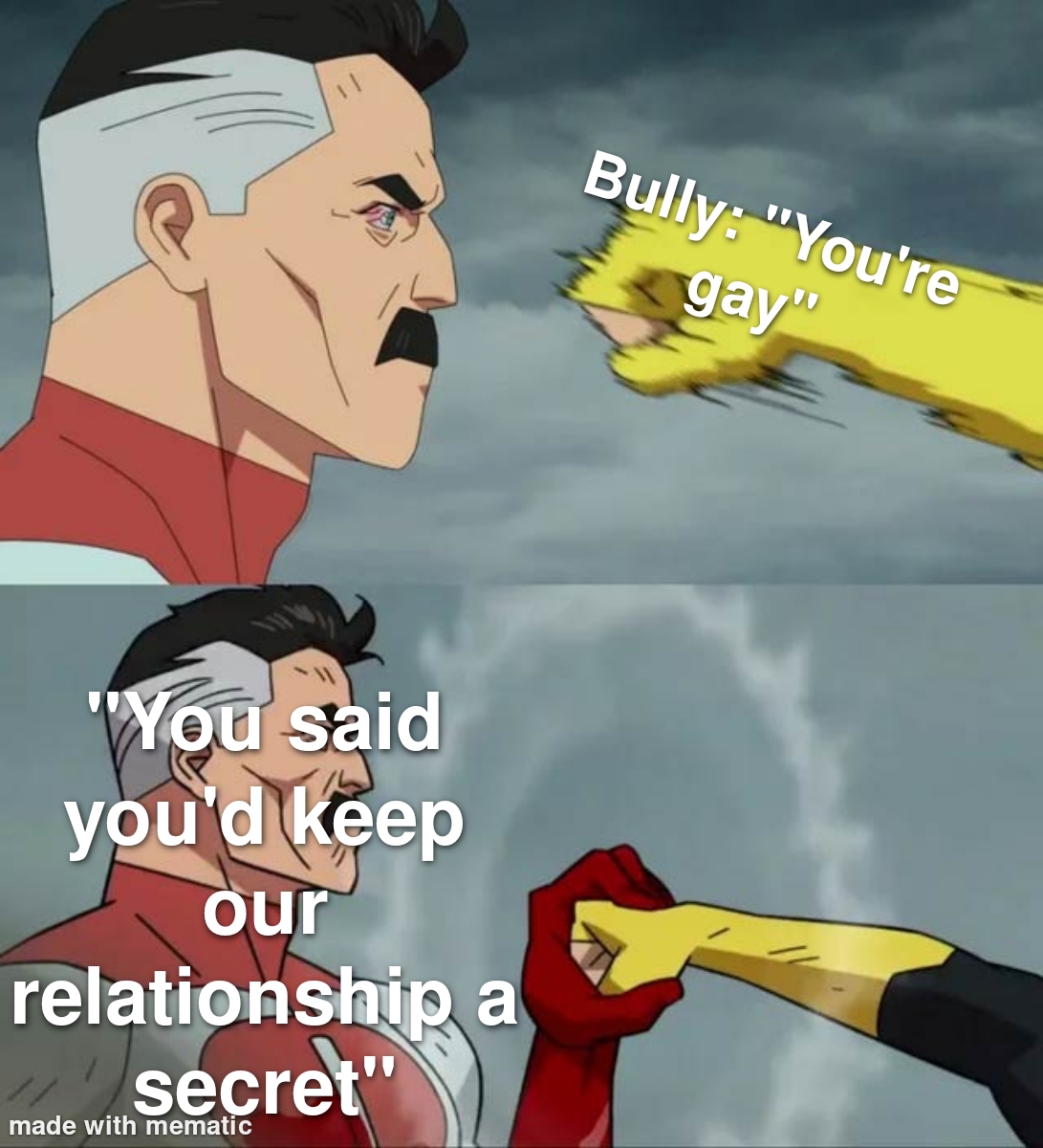 omni man blocks punch meme template - Bully "You're gay" "You said you'd keep our relationship a secret" made with mematic