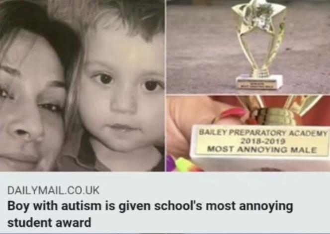 most annoying male award - Bailey Preparatory Academy 20182019 Most Annoying Male Dailymail.Co.Uk Boy with autism is given school's most annoying student award