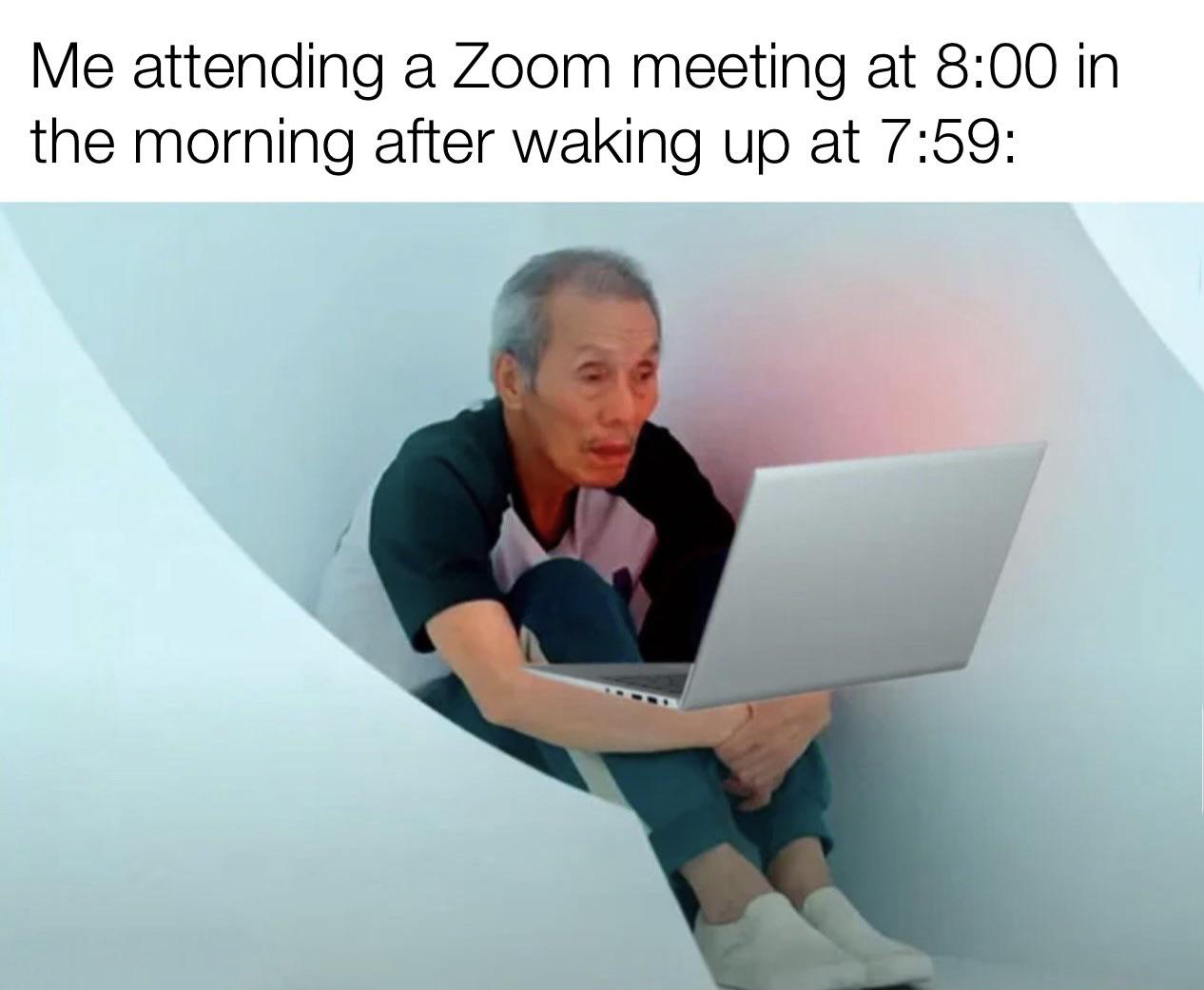 memes squid game - a Me attending a Zoom meeting at in the morning after waking up at
